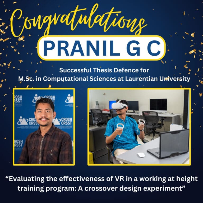 Portrait of Pranil GC and a photo of him wearing VR goggles and using VR handsets. Text that reads "Congratulations Pranil G C. Successful Thesis Defence for M.Sc. in Computational Sciences at Laurentian University. "Evaluation the effectiveness of VR in a working at height training program: A crossover design experiment""